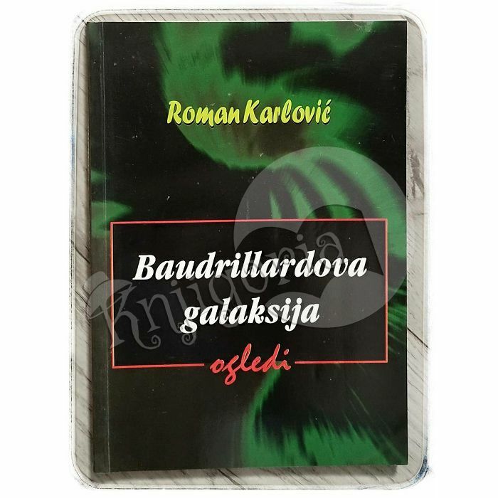 Baudrillardova galaksija: ogledi Roman Karlović