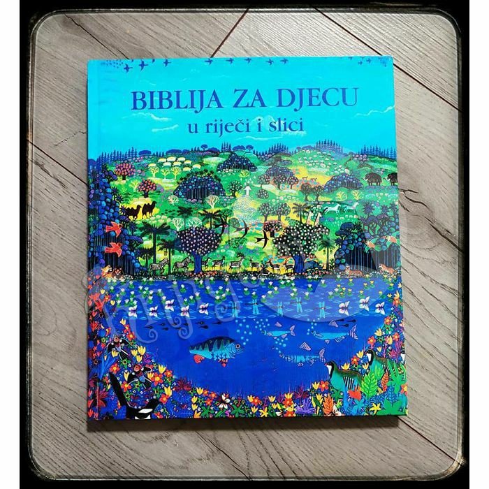 BIBLIJA ZA DJECU U RIJEČI I SLICI Ana Tverdovska