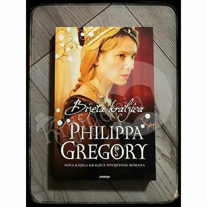 BIJELA KRALJICA Philippa Gregory 