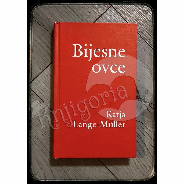 BIJESNE OVCE Katja Lange-Müller 