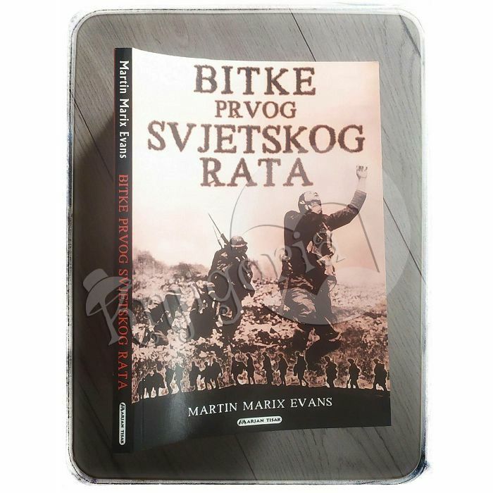 Bitke Prvog svjetskog rata Martin Marix Evans