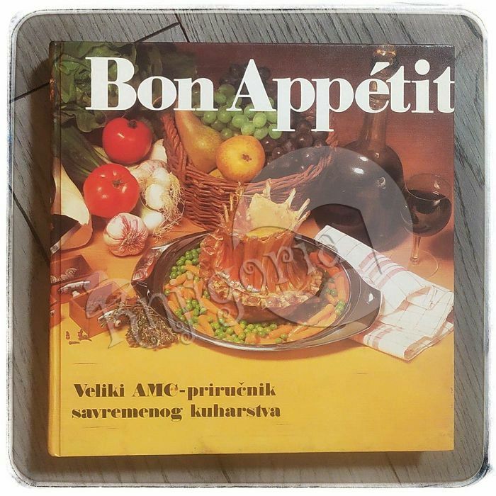 Bon Appetit: Veliki AMC priručnik savremenog kuharstva