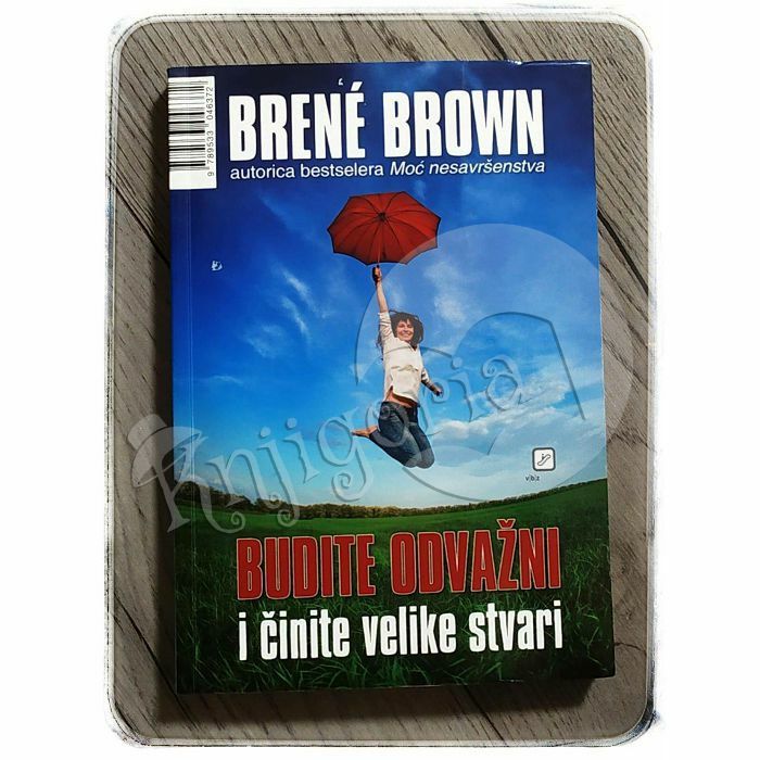 Budite odvažni i činite velike stvari Brene Brown