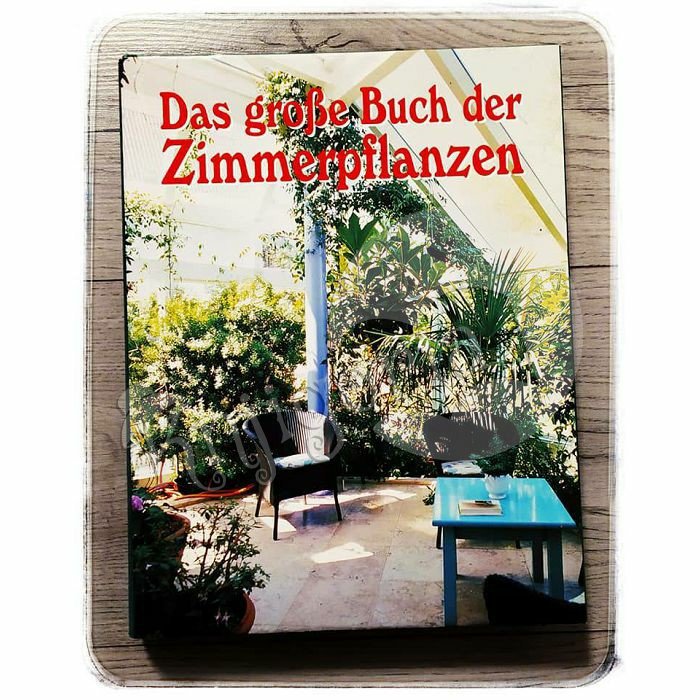 Das große Buch der Zimmerpflanzen