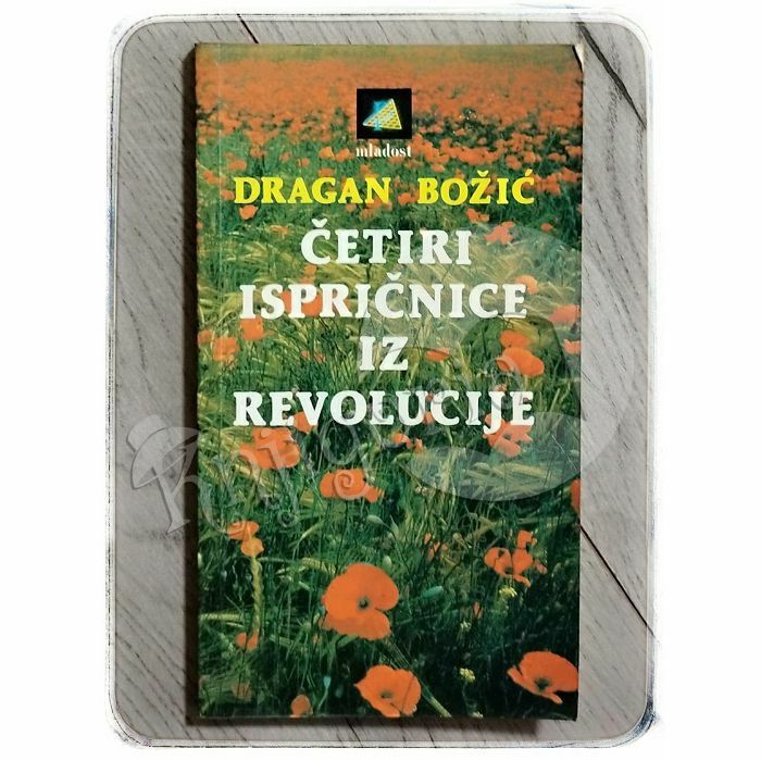 Četiri ispričnice iz revolucije Dragan Božić