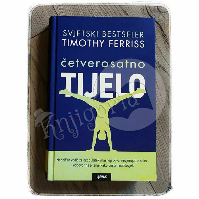 ČETVEROSATNO TIJELO Timothy Ferriss