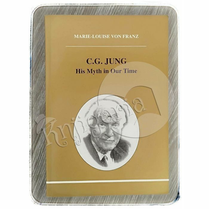 C.G.Jung: His Myth in Our Time Marie-Louise von Franz 