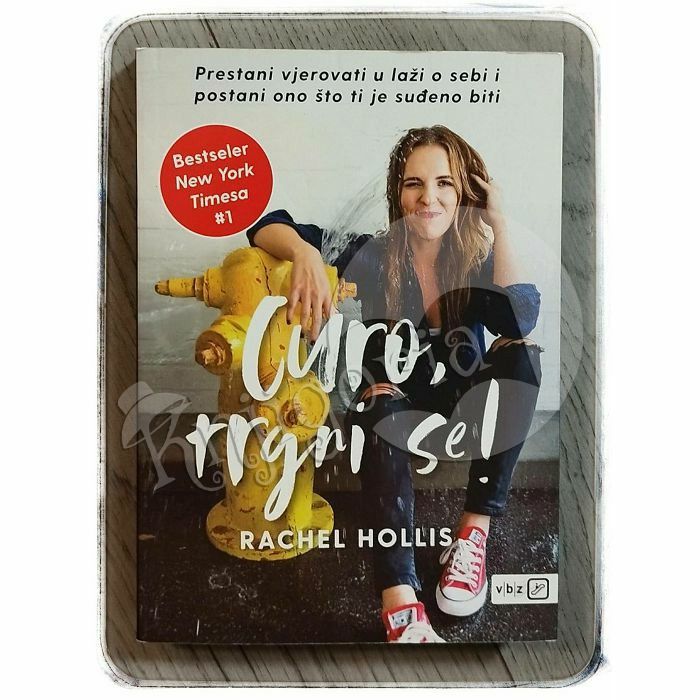 Curo, trgni se! Rachel Hollis 