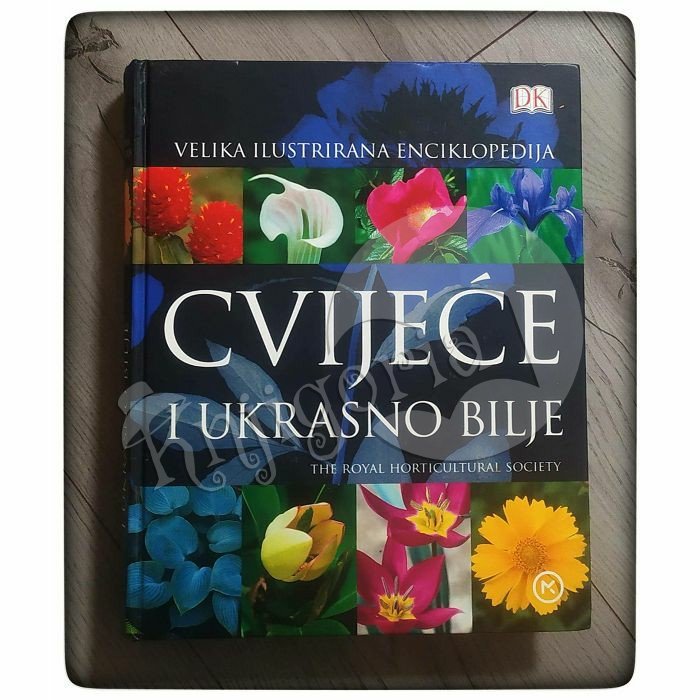 Cvijeće i ukrasno bilje – Velika ilustrirana enciklopedija