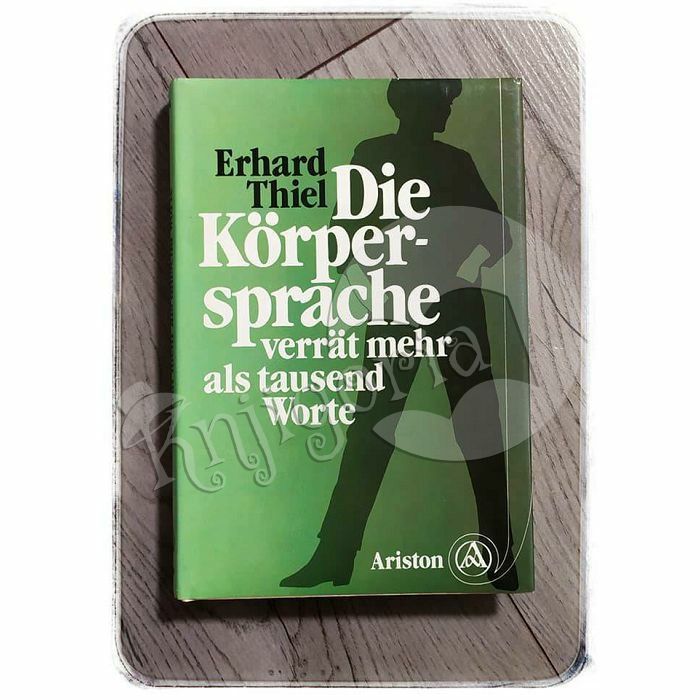 Die Körpersprache verrät mehr als tausend Worte Erhard Thiel