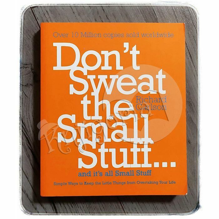 Don't Sweat the Small Stuff Richard Carlson