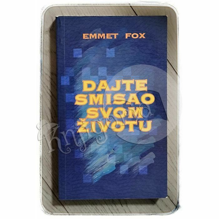 Dajte smisao svom životu Emmet Fox