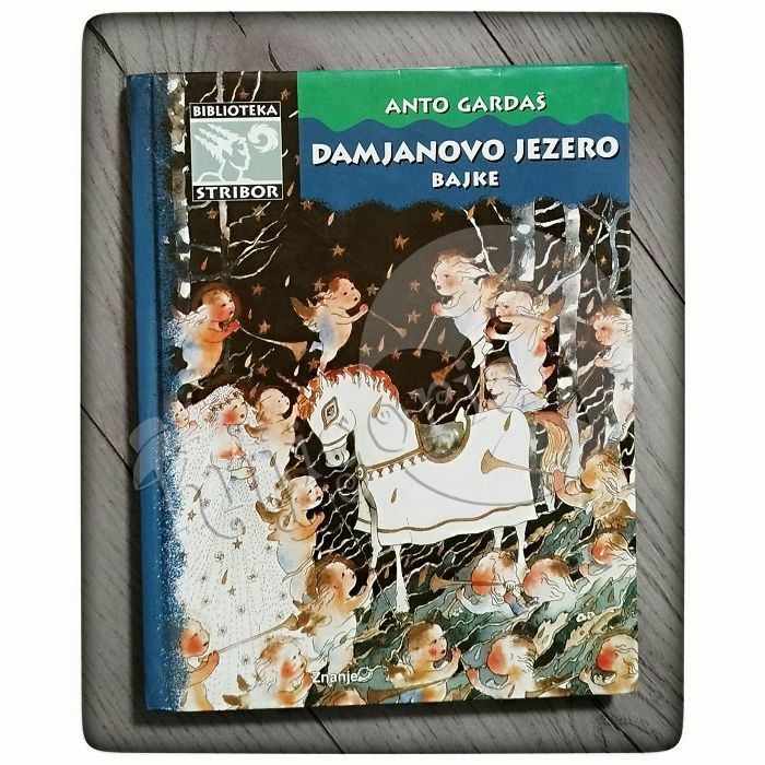 Damjanovo jezero: bajke Anto Gardaš