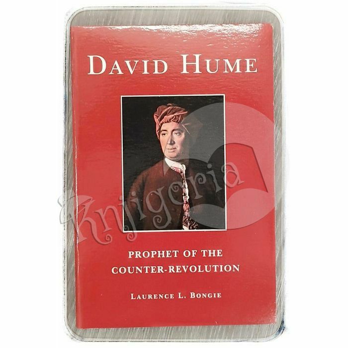 David Hume: Prophet of the Counter-revolution Laurence L. Bongie