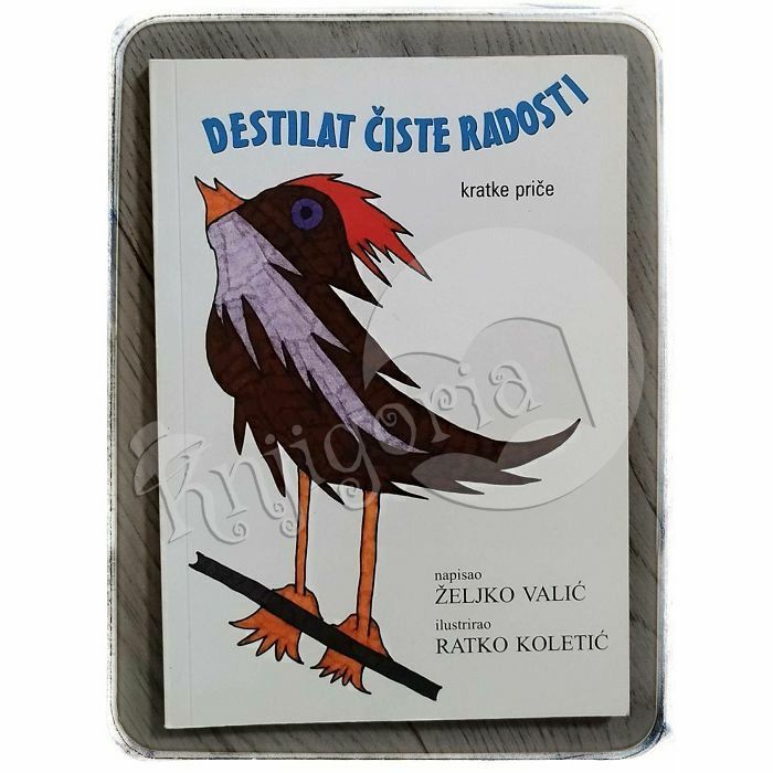 Destilat čiste radosti Željko Valić