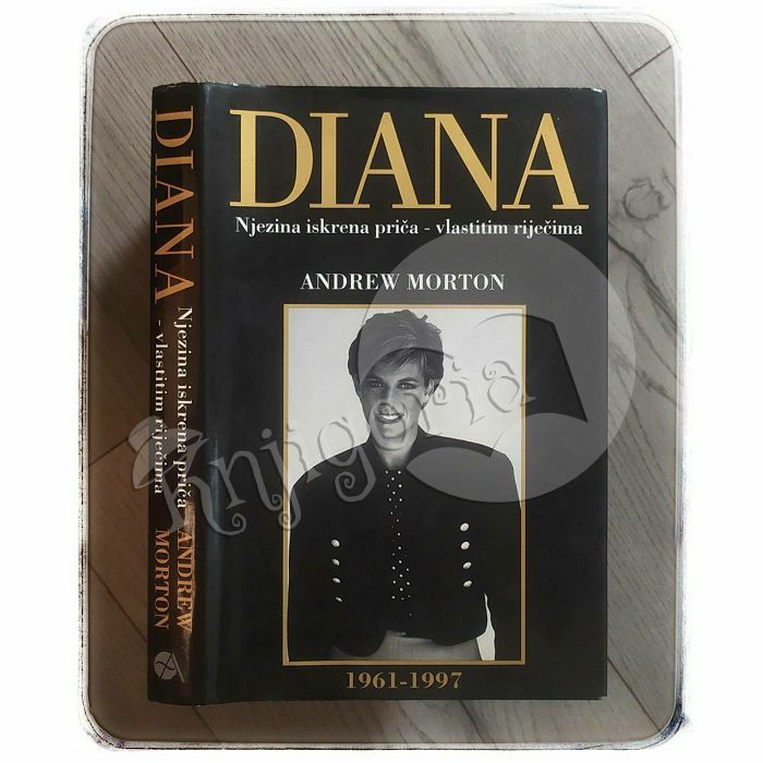 Diana: Njezina iskrena priča – vlastitim riječima Andrew Morton 