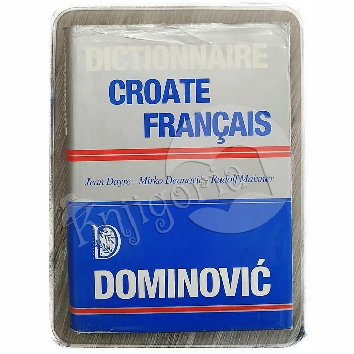 Dictionnaire croate-francais Jean Dayre, Mirko Deanović, Rudolf Maixner