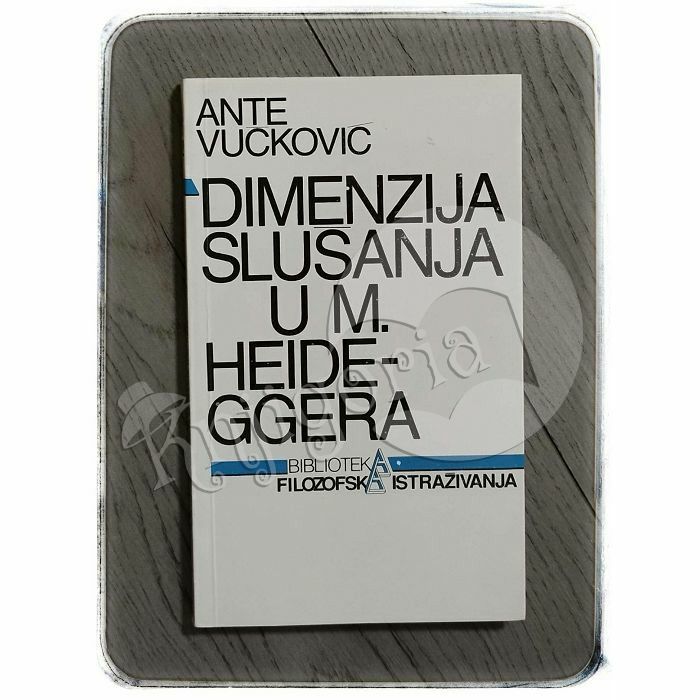 Dimenzija slušanja u M. Heideggera Ante Vučković