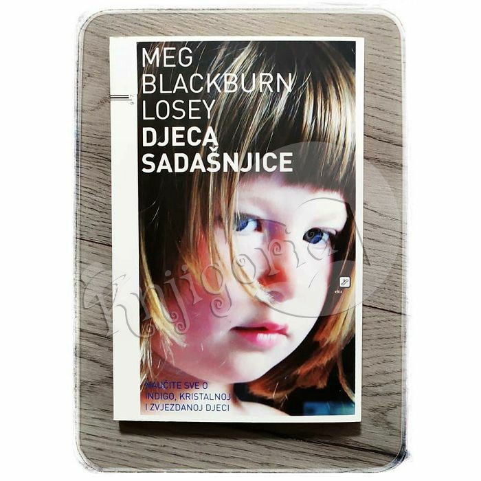 DJECA SADAŠNJICE Meg Blackburn Losey 