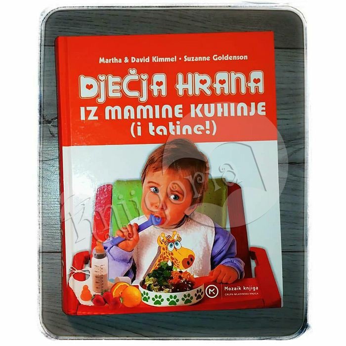 DJEČJA HRANA IZ MAMINE KUHINJE ( i tatine) Martha & David Kimmel, Suzanne Goldenson