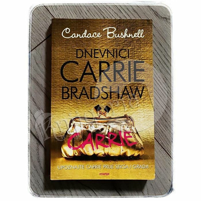 Dnevnici Carrie Bradshaw Candace Bushnell 