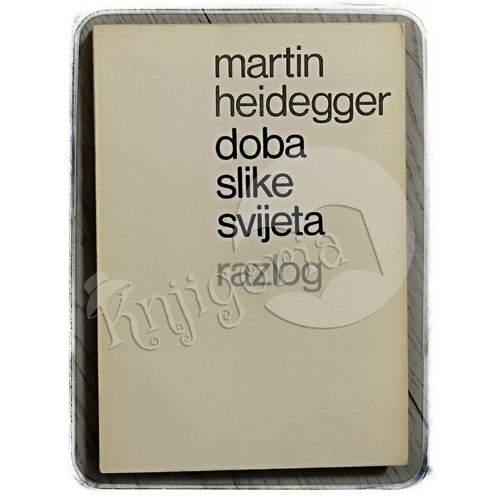 Doba slike svijeta Martin Heidegger