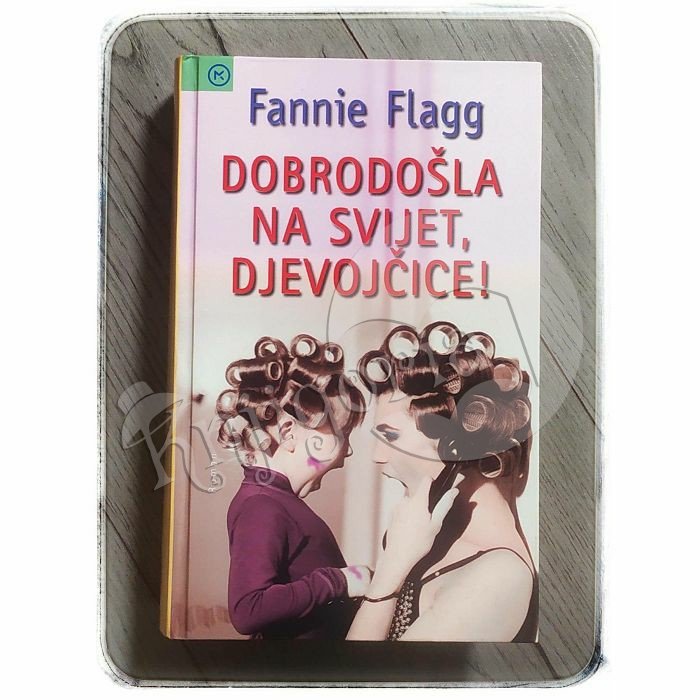 Dobrodošla na svijet, djevojčice! Fannie Flagg