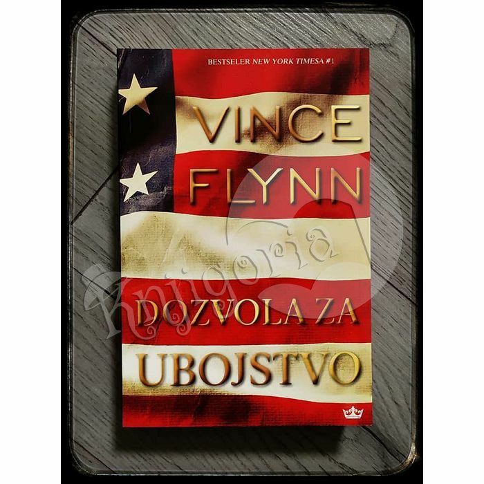 DOZVOLA ZA UBOJSTVO Vince Flynn 