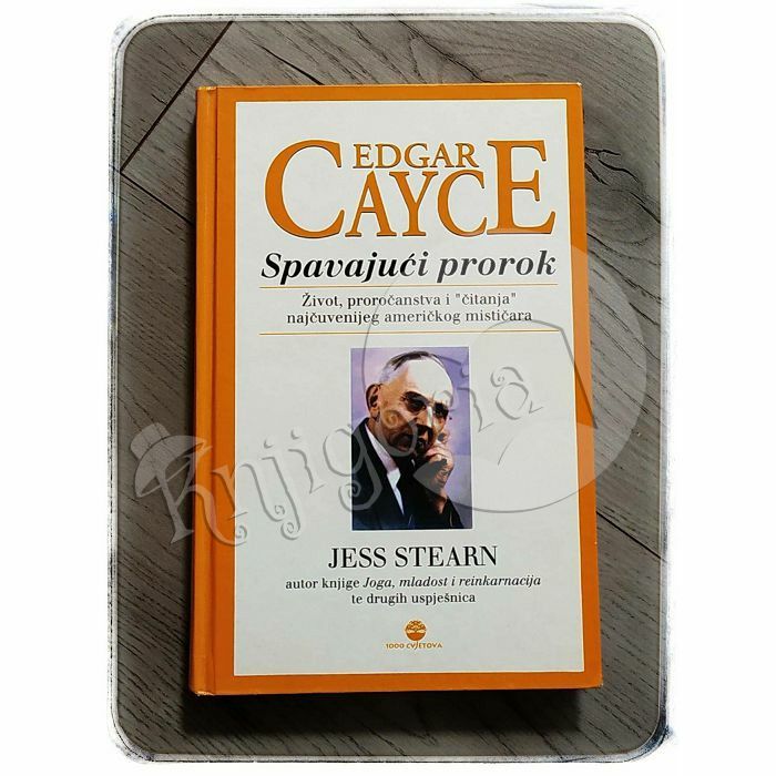 Edgar Cayce: spavajući prorok Jess Stearn