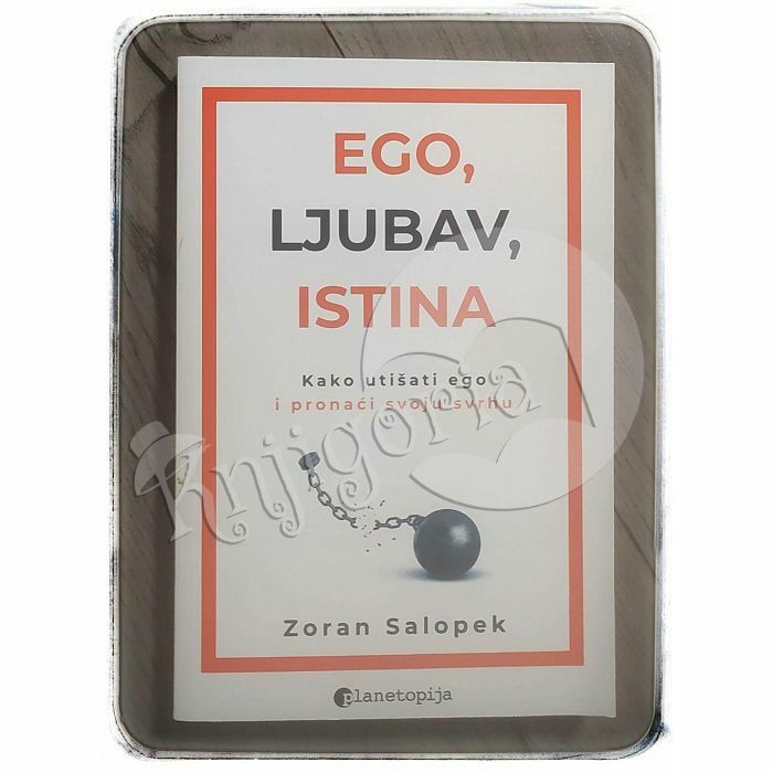 Ego, ljubav, istina Zoran Salopek 