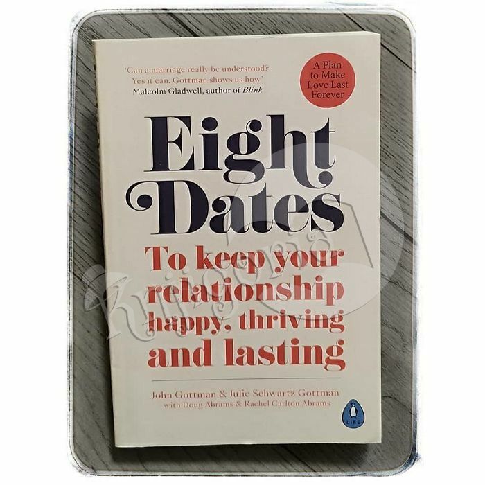 Eight Dates John Gottman, Julie Schwartz Gottman 
