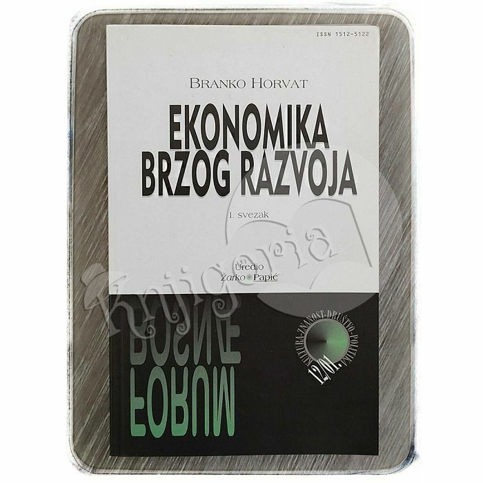 Forum Bosne 12/01. Ekonomika brzog razvoja 1. svezak Branko Horvat