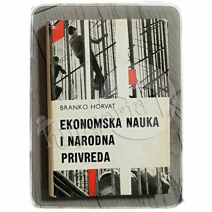 Ekonomska nauka i narodna privreda Branko Horvat