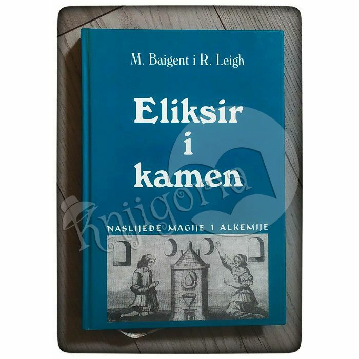 Eliksir i kamen Michael Baigent R. Leigh