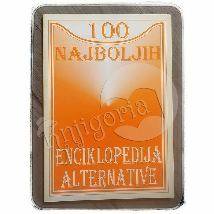 Enciklopedija alternative: 100 najboljih iscjelitelja