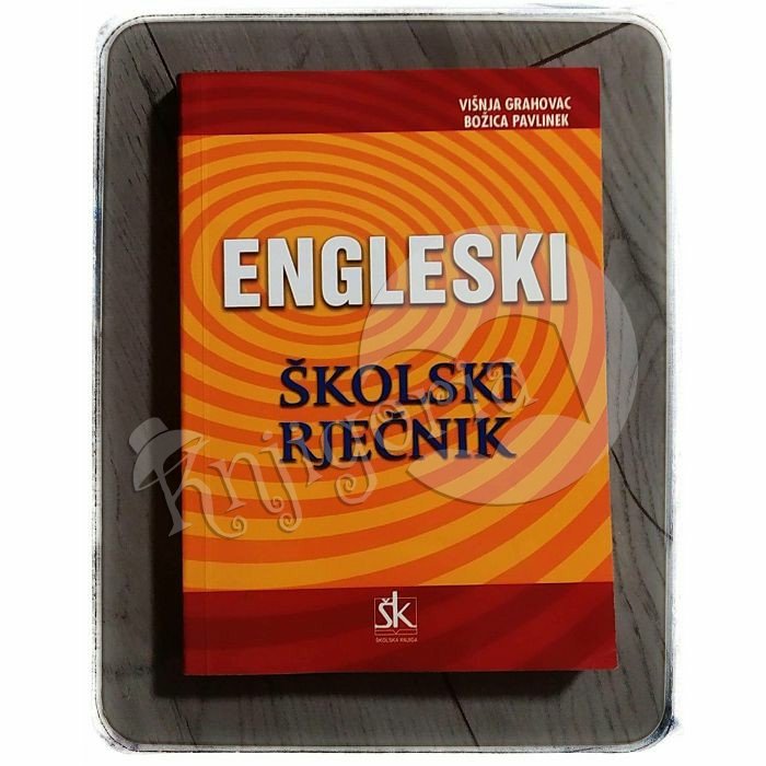 Engleski školski rječnik Višnja Grahovac, Božica Pavlinek 