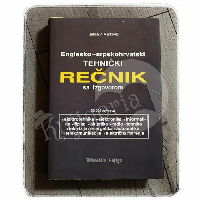 ENGLESKO - SRPSKOHRVATSKI TEHNIČKI REČNIK SA IZGOVOROM 