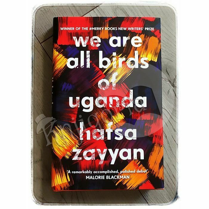 We Are All Birds of Uganda Hafsa Zayyan