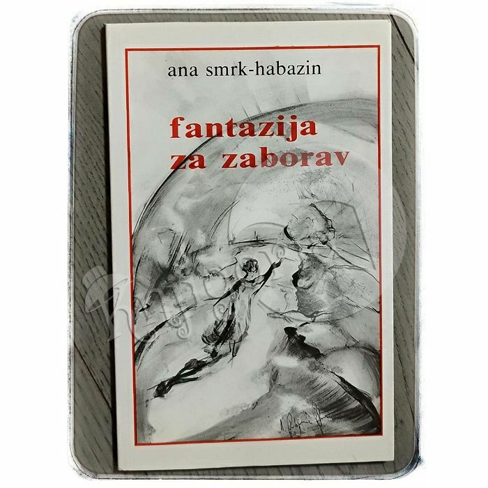 Fantazija za zaborav Ana Smrk-Habazin