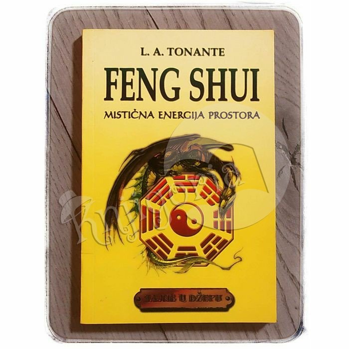 Feng shui: mistična energija prostora L. A. Tonante