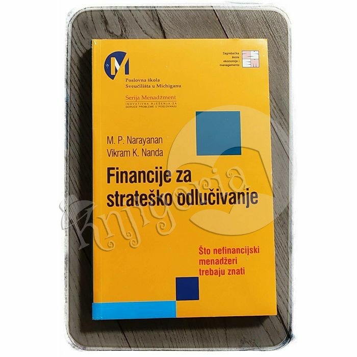 FINANCIJE ZA STRATEŠKO ODLUČIVANJE M. P. Narayanan, Vikram K. Nanda