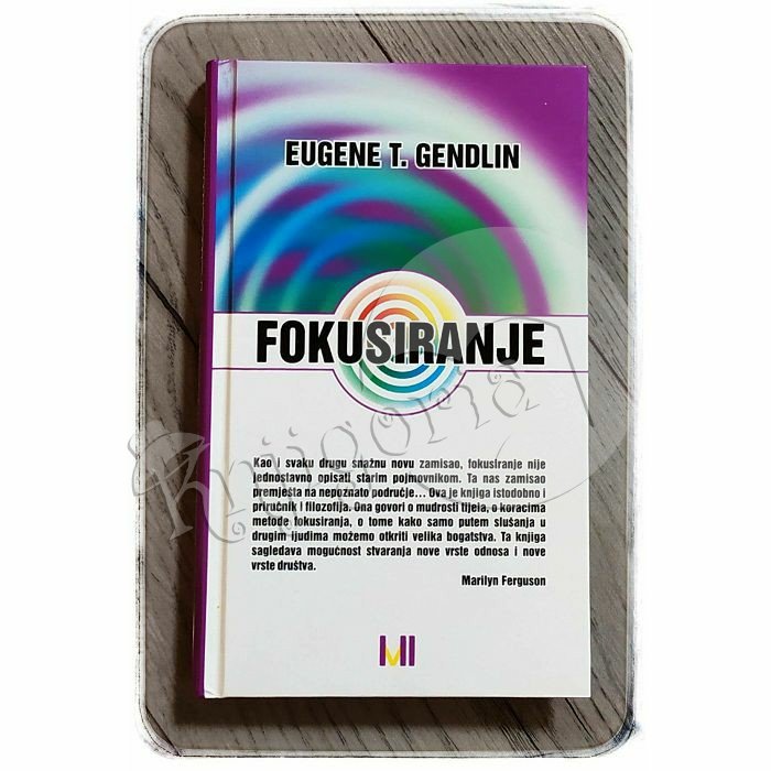 FOKUSIRANJE Eugene Gendlin 