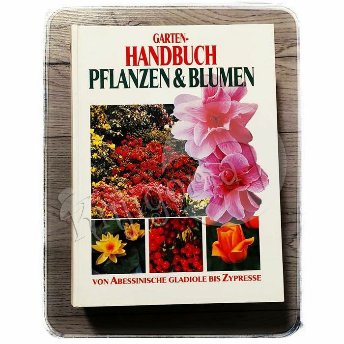 Garten-Handbuch Pflanzen & Blumen