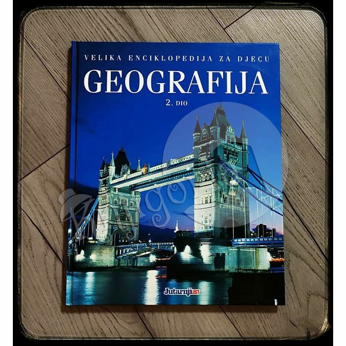 GEOGRAFIJA 2. dio – VELIKA ENCIKLOPEDIJA ZA DJECU Rosemary Mcdonald