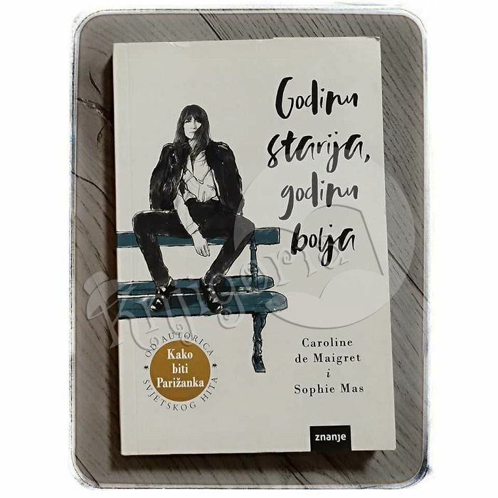 Godinu starija, godinu bolja Caroline de Maigret, Sophie Mas