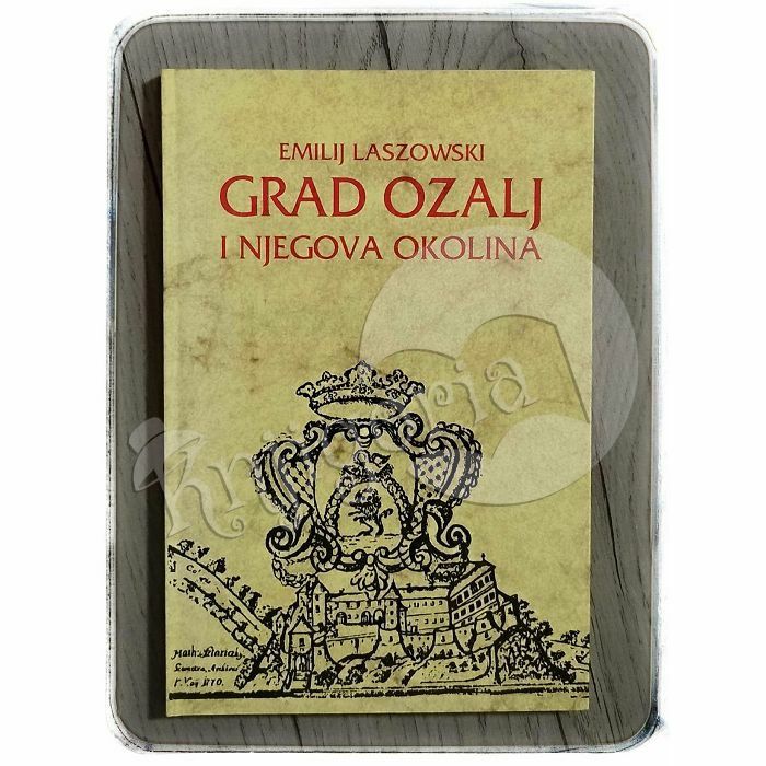 Grad Ozalj i njegova okolina Emilij Laszowski