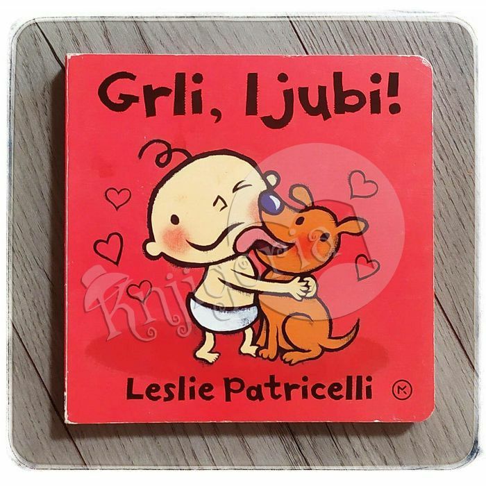 Grli, ljubi! Leslie Patricelli