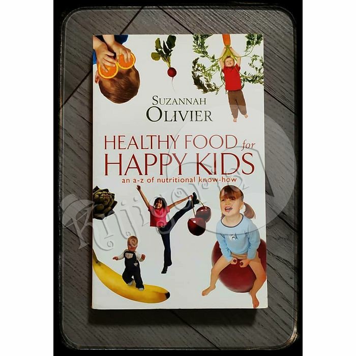 HEALTHY FOOD FOR HAPPY KIDS Suzannah Olivier