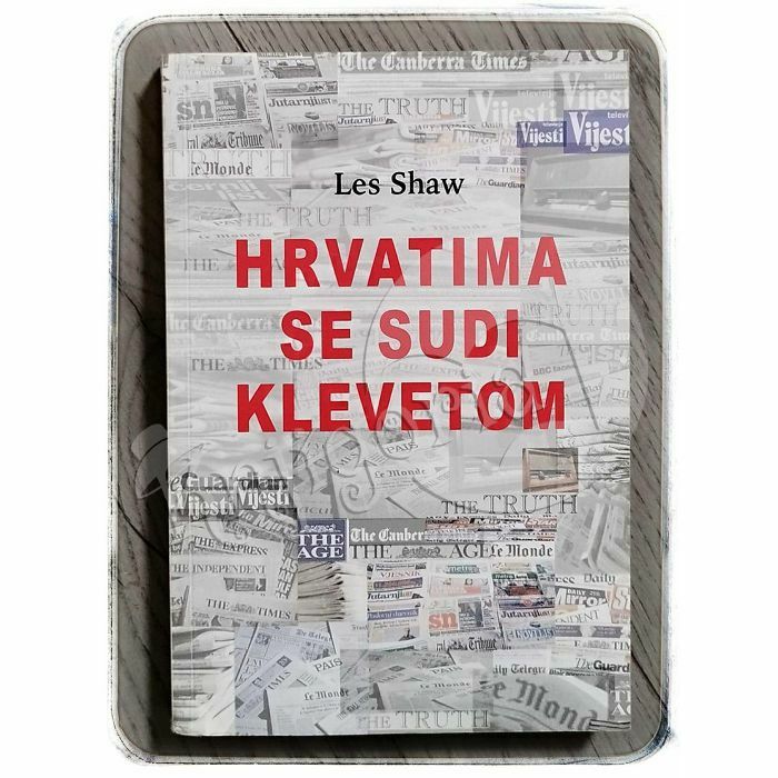 Hrvatima se sudi klevetom Les Shaw