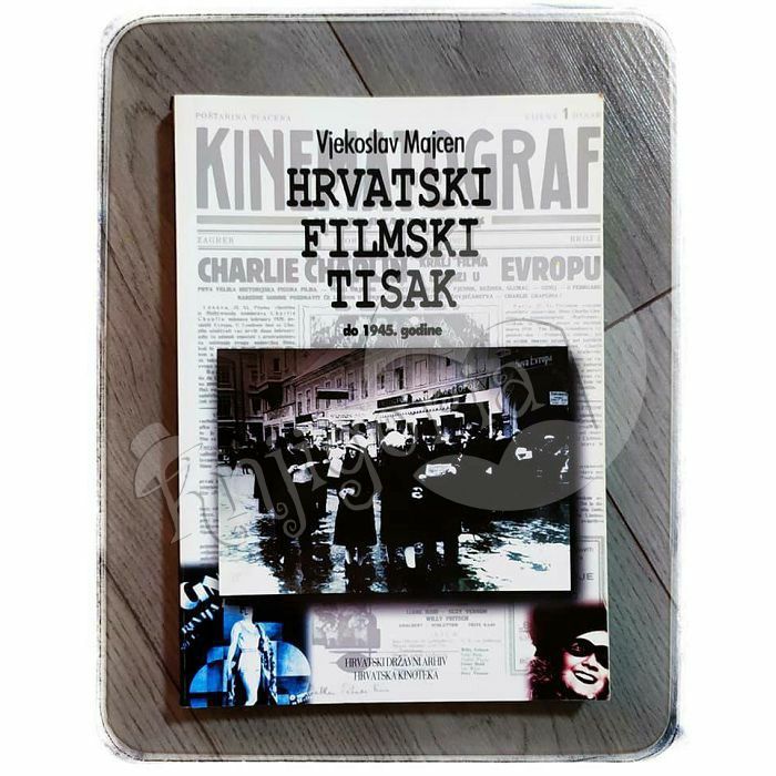 Hrvatski filmski tisak do 1945.godine Vjekoslav Majcen